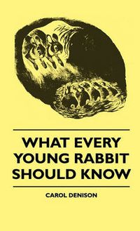 Cover image for What Every Young Rabbit Should Know