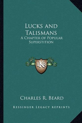 Cover image for Lucks and Talismans: A Chapter of Popular Superstition