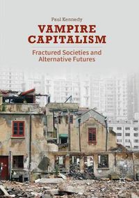 Cover image for Vampire Capitalism: Fractured Societies and Alternative Futures