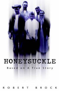 Cover image for Honeysuckle: Based on a True Story