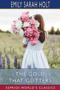 Cover image for The Gold that Glitters (Esprios Classics)