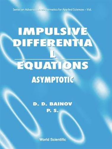 Cover image for Impulsive Differential Equations: Asymptotic Properties Of The Solutions