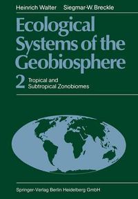 Cover image for Ecological Systems of the Geobiosphere: 2 Tropical and Subtropical Zonobiomes