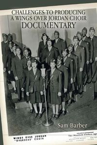 Cover image for Challenges to Producing a Wings over Jordan Choir Documentary