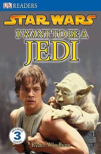 DK Readers L3: Star Wars: I Want To Be A Jedi: What Does It Take to Join the Jedi Order?