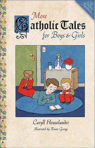 More Catholic Tales for Boys and Girls