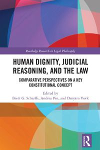 Cover image for Human Dignity, Judicial Reasoning, and the Law