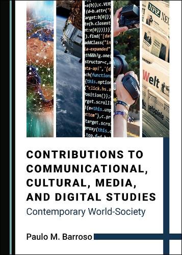 Cover image for Contributions to Communicational, Cultural, Media, and Digital Studies: Contemporary World-Society