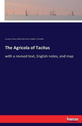 Cover image for The Agricola of Tacitus: with a revised text, English notes, and map