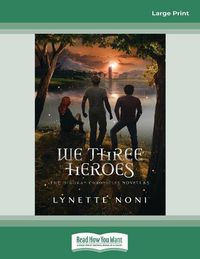 Cover image for We Three Heroes: The Medoran Chronicles Continue