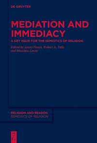 Cover image for Mediation and Immediacy: A Key Issue for the Semiotics of Religion