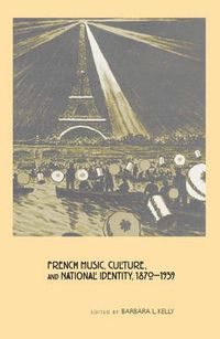 Cover image for French Music, Culture, and National Identity, 1870-1939