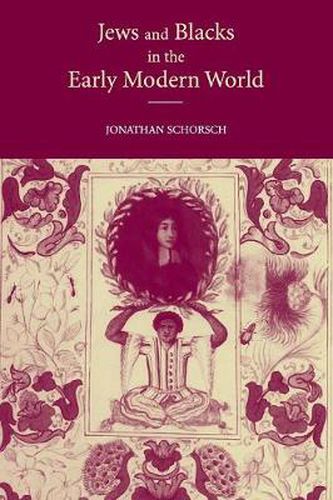 Cover image for Jews and Blacks in the Early Modern World