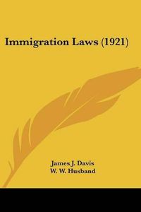 Cover image for Immigration Laws (1921)