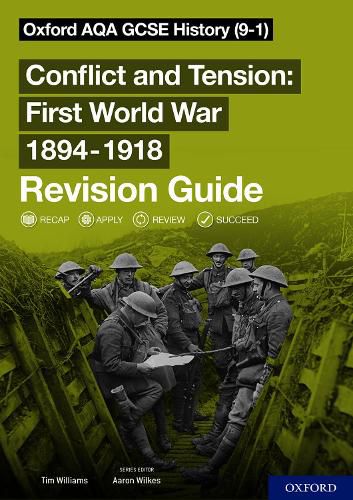 Oxford AQA GCSE History: Conflict and Tension First World War 1894-1918 Revision Guide (9-1)