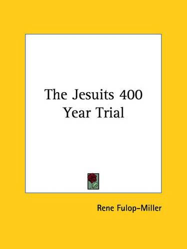 Cover image for The Jesuits 400 Year Trial