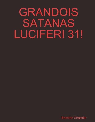Cover image for Grandois Satanas Luciferi 31!