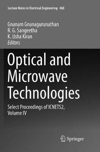 Cover image for Optical And Microwave Technologies: Select Proceedings of ICNETS2, Volume IV