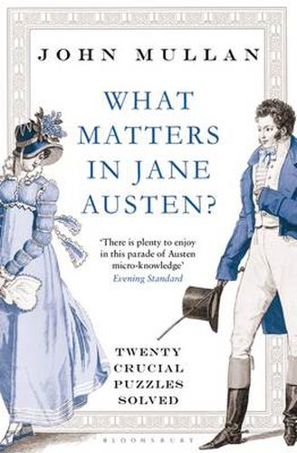 What Matters in Jane Austen?: Twenty Crucial Puzzles Solved