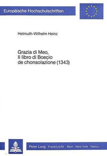 Grazia Di Meo, Il Libro Di Boecio de Chonsolazione (1343): Einleitung Und Textausgabe