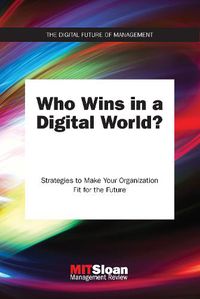 Cover image for Who Wins in a Digital World?: Strategies to Make Your Organization Fit for the Future