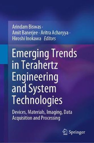 Cover image for Emerging Trends in Terahertz Engineering and System Technologies: Devices, Materials, Imaging, Data Acquisition and Processing