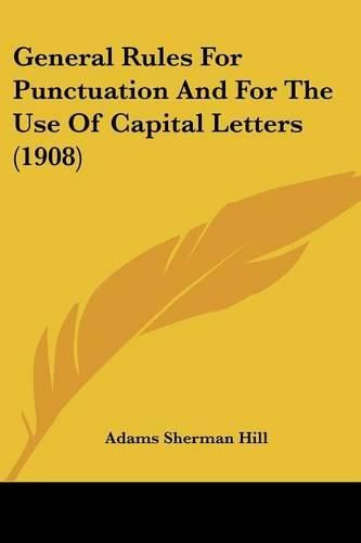 General Rules for Punctuation and for the Use of Capital Letters (1908)