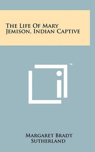 The Life of Mary Jemison, Indian Captive