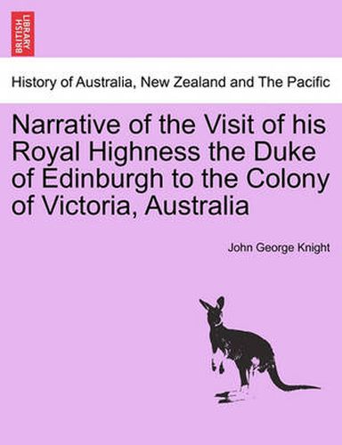 Cover image for Narrative of the Visit of His Royal Highness the Duke of Edinburgh to the Colony of Victoria, Australia