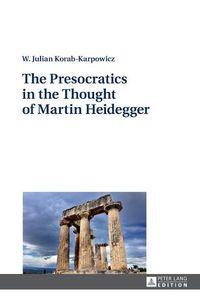 Cover image for The Presocratics in the Thought of Martin Heidegger