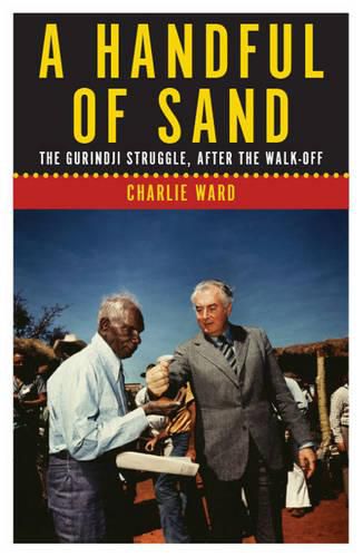Cover image for A Handful of Sand: The Gurindji Struggle, After the Walk-off