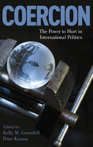 Coercion: The Power to Hurt in International Politics