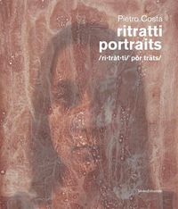 Cover image for Pietro Costa: Portraits: The Bloodwork Project, 1989-2022