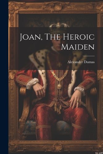 Cover image for Joan, The Heroic Maiden