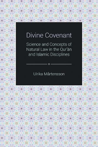 Cover image for Divine Covenant: Science and Concepts of Natural Law in the Qur'an and Islamic Disciplines