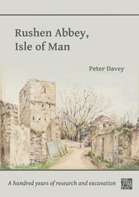 Cover image for Rushen Abbey, Isle of Man