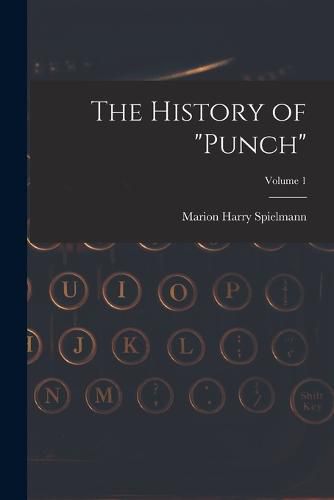 Cover image for The History of "Punch"; Volume 1