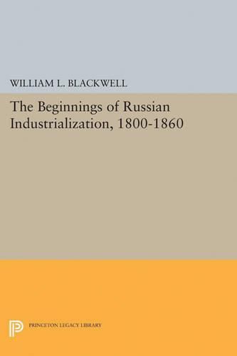 Cover image for Beginnings of Russian Industrialization, 1800-1860