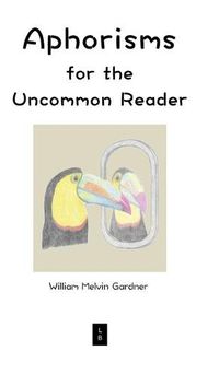 Cover image for Aphorisms for the Uncommon Reader