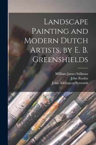 Cover image for Landscape Painting and Modern Dutch Artists, by E. B. Greenshields