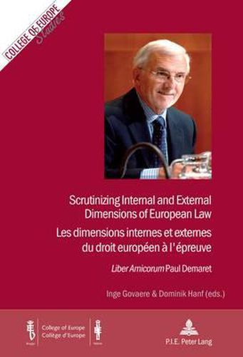 Cover image for Scrutinizing Internal and External Dimensions of European Law / Les dimensions internes et externes du droit europeen a l'epreuve: Liber Amicorum  Paul Demaret - Vol. I and/et II