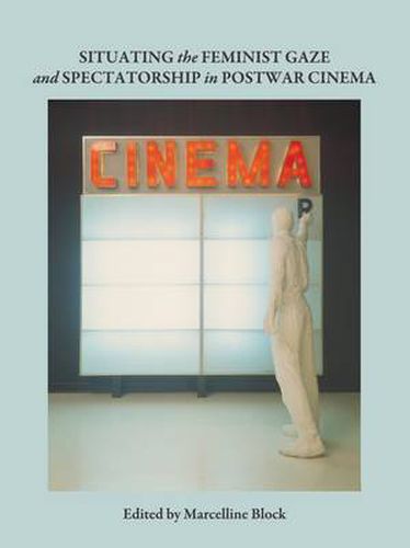 Cover image for Situating the Feminist Gaze and Spectatorship in Postwar Cinema