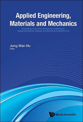 Cover image for Applied Engineering, Materials And Mechanics - Proceedings Of The 2016 International Conference (Icaemm 2016)