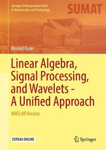 Cover image for Linear Algebra, Signal Processing, and Wavelets - A Unified Approach: MATLAB Version