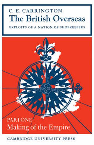 Cover image for The British Overseas, Part 1, Making of the Empire: Exploits of a Nation of Shopkeepers