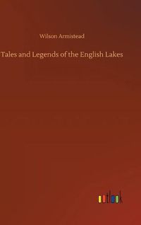 Cover image for Tales and Legends of the English Lakes