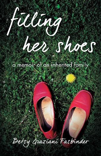 Cover image for Filling Her Shoes: A Memoir of an Inherited Family