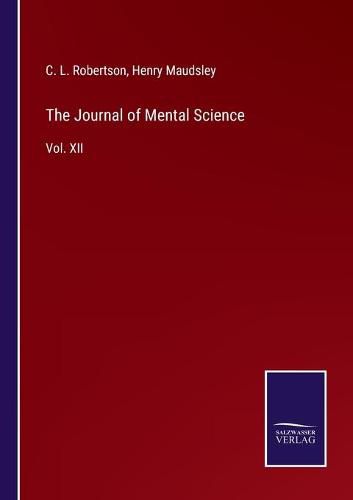 Cover image for The Journal of Mental Science: Vol. XII