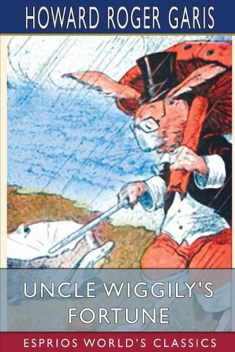 Uncle Wiggily's Fortune (Esprios Classics)