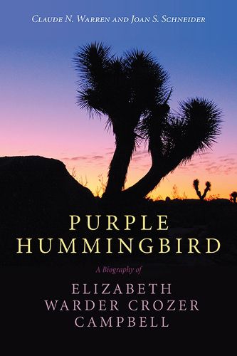 Cover image for Purple Hummingbird: A Biography of Elizabeth Warder Crozer Campbell